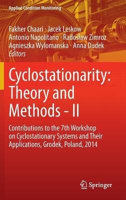 Cyclostationarity: Theory and Methods - II: Contributions to the 7th Workshop on Cyclostationary Systems And Their Applications, Grodek, Poland, 2014 - cover