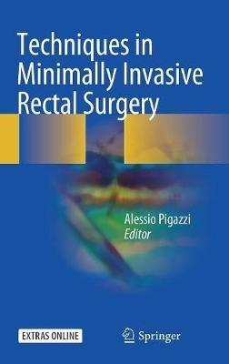 Techniques in Minimally Invasive Rectal Surgery - cover