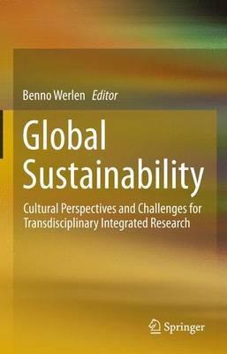 Global Sustainability, Cultural Perspectives and Challenges for Transdisciplinary Integrated Research - cover