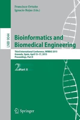 Bioinformatics and Biomedical Engineering: Third International Conference, IWBBIO 2015, Granada, Spain, April 15-17, 2015. Proceedings, Part II - cover
