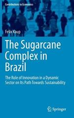 The Sugarcane Complex in Brazil: The Role of Innovation in a Dynamic Sector on Its Path Towards Sustainability