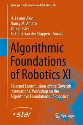 Algorithmic Foundations of Robotics XI: Selected Contributions of the Eleventh International Workshop on the Algorithmic Foundations of Robotics - cover