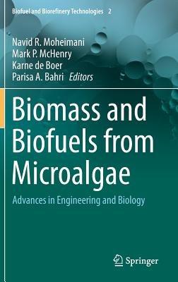 Biomass and Biofuels from Microalgae: Advances in Engineering and Biology - cover
