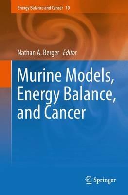 Murine Models, Energy Balance, and Cancer - cover