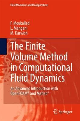 The Finite Volume Method in Computational Fluid Dynamics: An Advanced Introduction with OpenFOAM® and Matlab - F. Moukalled,L. Mangani,M. Darwish - cover