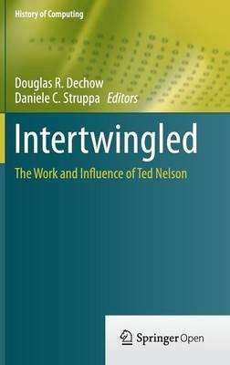 Intertwingled: The Work and Influence of Ted Nelson - cover