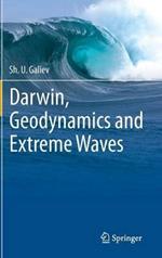 Darwin, Geodynamics and Extreme Waves