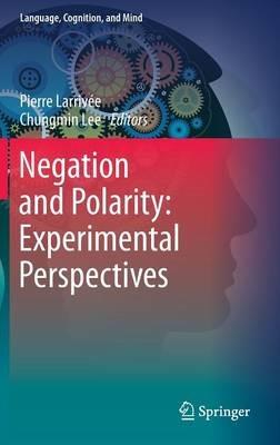 Negation and Polarity: Experimental Perspectives - cover