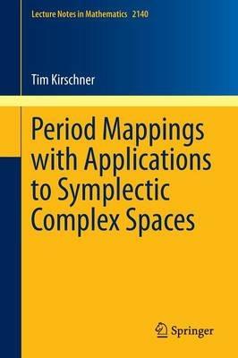 Period Mappings with Applications to Symplectic Complex Spaces - Tim Kirschner - cover