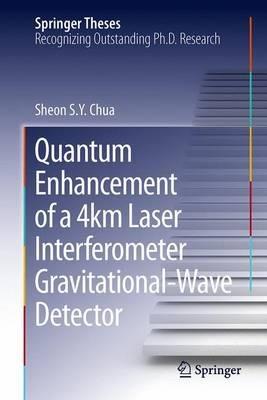 Quantum Enhancement of a 4 km Laser Interferometer Gravitational-Wave Detector - Sheon S. Y. Chua - cover