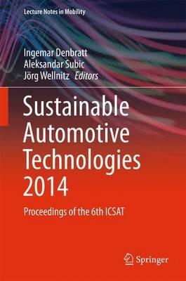 Sustainable Automotive Technologies 2014: Proceedings of the 6th ICSAT - cover