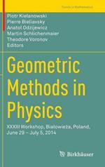 Geometric Methods in Physics: XXXIII Workshop, Bialowieza, Poland, June 29 – July 5, 2014