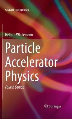 Particle Accelerator Physics - Helmut Wiedemann - cover