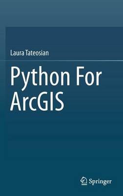 Python For ArcGIS - Laura Tateosian - cover