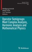 Operator Semigroups Meet Complex Analysis, Harmonic Analysis and Mathematical Physics - cover