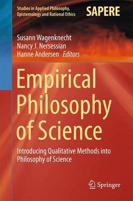 Empirical Philosophy of Science: Introducing Qualitative Methods into Philosophy of Science - cover
