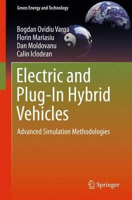 Electric and Plug-In Hybrid Vehicles: Advanced Simulation Methodologies - Bogdan Ovidiu Varga,Florin Mariasiu,Dan Moldovanu - cover