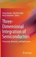 Three-Dimensional Integration of Semiconductors: Processing, Materials, and Applications
