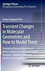 Transient Changes in Molecular Geometries and How to Model Them: Simulating Chemical Reactions of Metal Complexes in Solution to Explore   Dynamics, Solvation, Coherence, and the Link to Experiment
