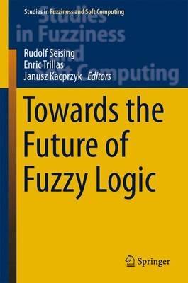 Towards the Future of Fuzzy Logic - cover