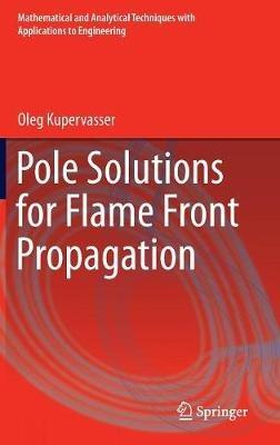Pole Solutions for Flame Front Propagation - Oleg Kupervasser - cover