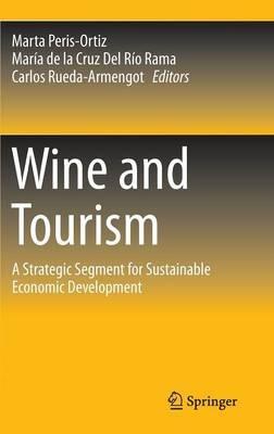 Wine and Tourism: A Strategic Segment for Sustainable Economic Development - cover
