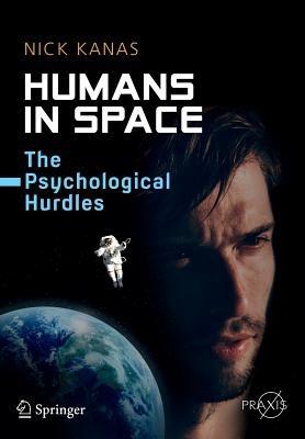 Humans in Space: The Psychological Hurdles - Nick Kanas - cover