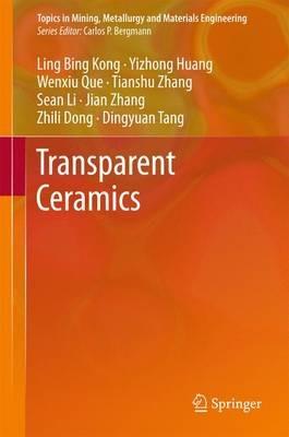 Transparent Ceramics - Ling Bing Kong,Y. Z. Huang,W. X. Que - cover