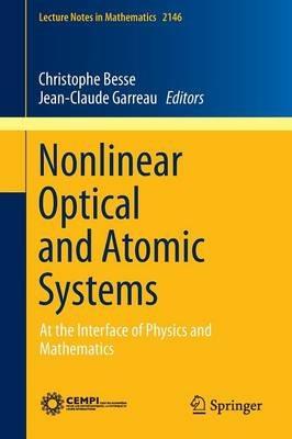 Nonlinear Optical and Atomic Systems: At the Interface of Physics and Mathematics - cover
