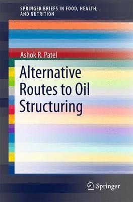 Alternative Routes to Oil Structuring - Ashok R. Patel - cover