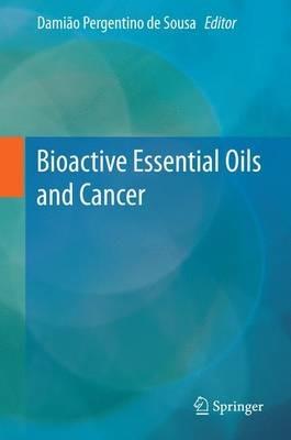 Bioactive Essential Oils and Cancer - cover