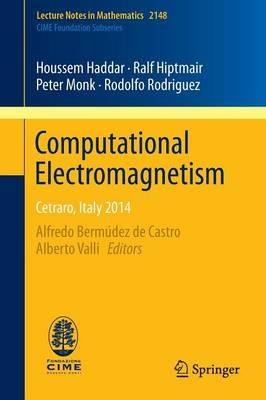 Computational Electromagnetism: Cetraro, Italy 2014 - Houssem Haddar,Ralf Hiptmair,Peter Monk - cover
