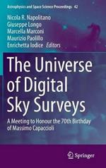 The Universe of Digital Sky Surveys: A Meeting to Honour the 70th Birthday of Massimo Capaccioli