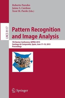 Pattern Recognition and Image Analysis: 7th Iberian Conference, IbPRIA 2015, Santiago de Compostela, Spain, June 17-19, 2015, Proceedings - cover