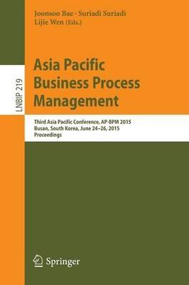 Asia Pacific Business Process Management: Third Asia Pacific Conference, AP-BPM 2015, Busan, South Korea, June 24-26, 2015, Proceedings - cover