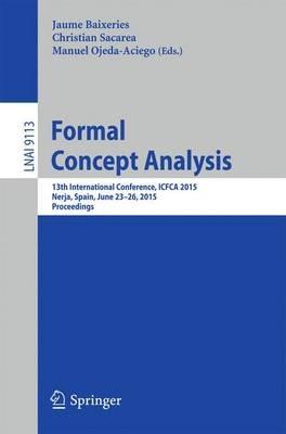 Formal Concept Analysis: 13th International Conference, ICFCA 2015, Nerja, Spain, June 23-26, 2015, Proceedings - cover