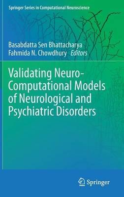 Validating Neuro-Computational Models of Neurological and Psychiatric Disorders - cover