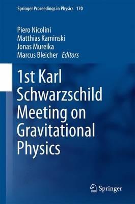 1st Karl Schwarzschild Meeting on Gravitational Physics - cover