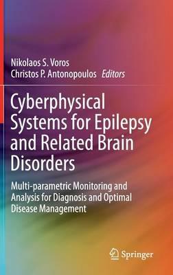 Cyberphysical Systems for Epilepsy and Related Brain Disorders: Multi-parametric Monitoring and Analysis for Diagnosis and Optimal Disease Management - cover