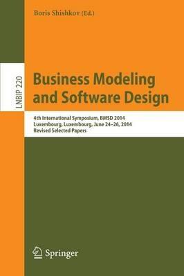 Business Modeling and Software Design: 4th International Symposium, BMSD 2014, Luxembourg, Luxembourg, June 24-26, 2014, Revised Selected Papers - cover