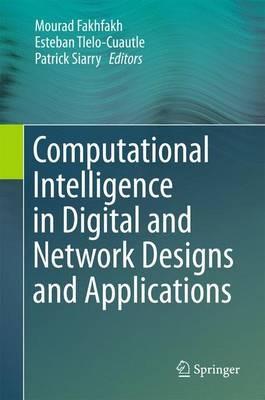 Computational Intelligence in Digital and Network Designs and Applications - cover