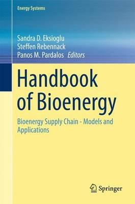 Handbook of Bioenergy: Bioenergy Supply Chain - Models and Applications - cover