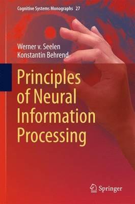 Principles of Neural Information Processing - Werner v. Seelen,Konstantin Behrend - cover