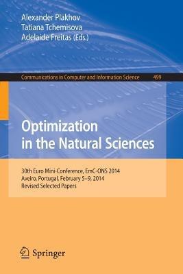 Optimization in the Natural Sciences: 30th Euro Mini-Conference, EmC-ONS 2014, Aveiro, Portugal, February 5-9, 2014. Revised Selected Papers - cover