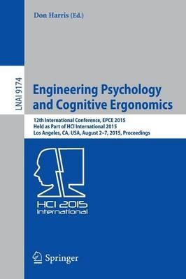 Engineering Psychology and Cognitive Ergonomics: 12th International Conference, EPCE 2015, Held as Part of HCI International 2015, Los Angeles, CA, USA, August 2-7, 2015, Proceedings - cover