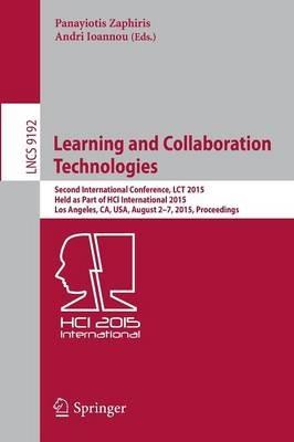 Learning and Collaboration Technologies: Second International Conference, LCT 2015, Held as Part of HCI International 2015, Los Angeles, CA, USA, August 2-7, 2015, Proceedings - cover