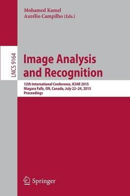 Image Analysis and Recognition: 12th International Conference, ICIAR 2015, Niagara Falls, ON, Canada, July 22-24, 2015, Proceedings - cover