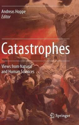 Catastrophes: Views from Natural and Human Sciences - cover