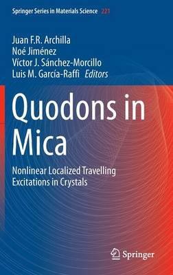 Quodons in Mica: Nonlinear Localized Travelling Excitations in Crystals - cover