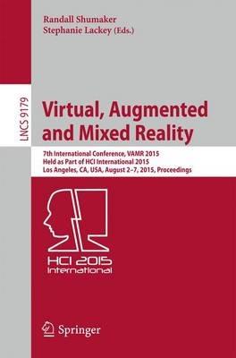 Virtual, Augmented and Mixed Reality: 7th International Conference, VAMR 2015, Held as Part of HCI International 2015, Los Angeles, CA, USA, August 2-7, 2015, Proceedings - cover